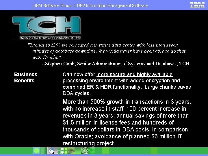 IBM Software Group | DB 2 Information Management Software "Thanks to IDS, we relocated