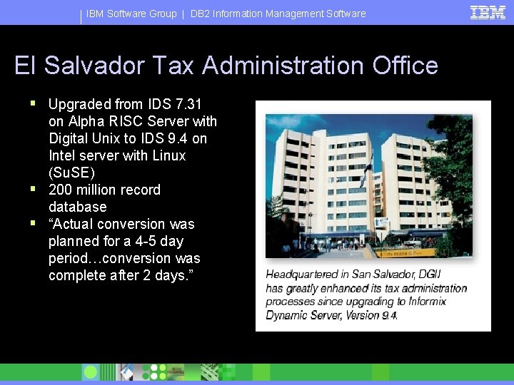 IBM Software Group | DB 2 Information Management Software El Salvador Tax Administration Office