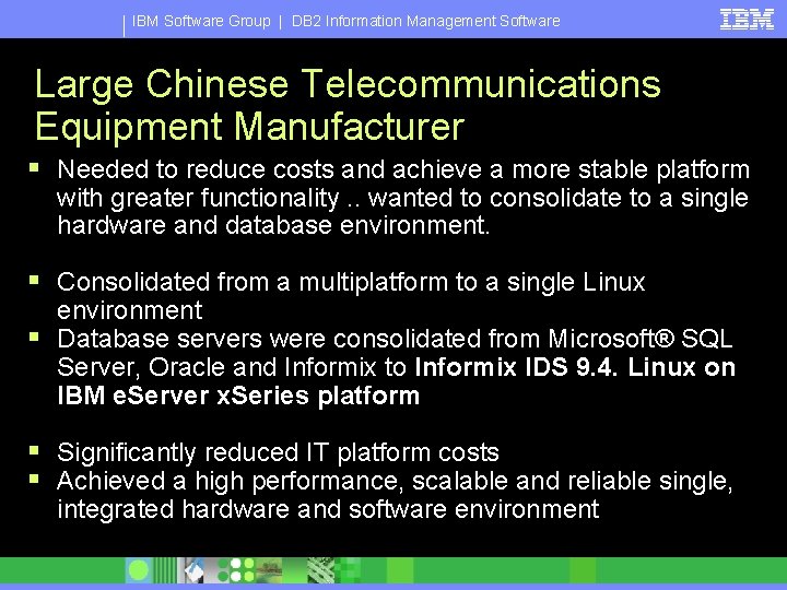 IBM Software Group | DB 2 Information Management Software Large Chinese Telecommunications Equipment Manufacturer