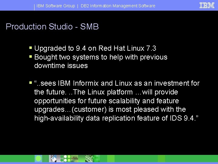 IBM Software Group | DB 2 Information Management Software Production Studio - SMB §