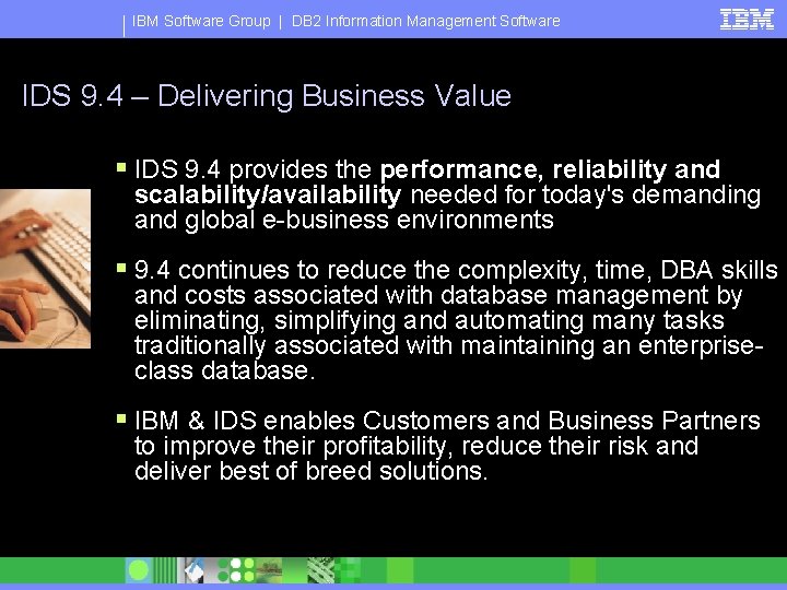 IBM Software Group | DB 2 Information Management Software IDS 9. 4 – Delivering