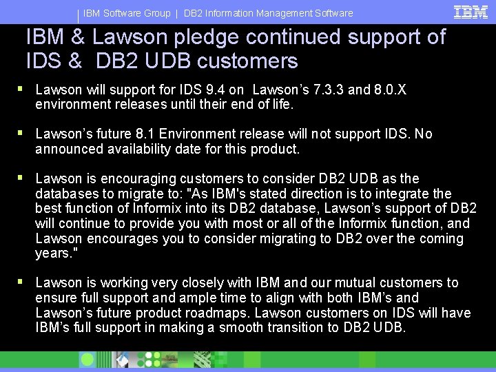 IBM Software Group | DB 2 Information Management Software IBM & Lawson pledge continued