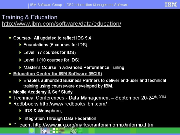 IBM Software Group | DB 2 Information Management Software Training & Education http: //www.