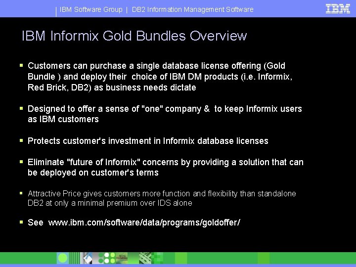 IBM Software Group | DB 2 Information Management Software IBM Informix Gold Bundles Overview