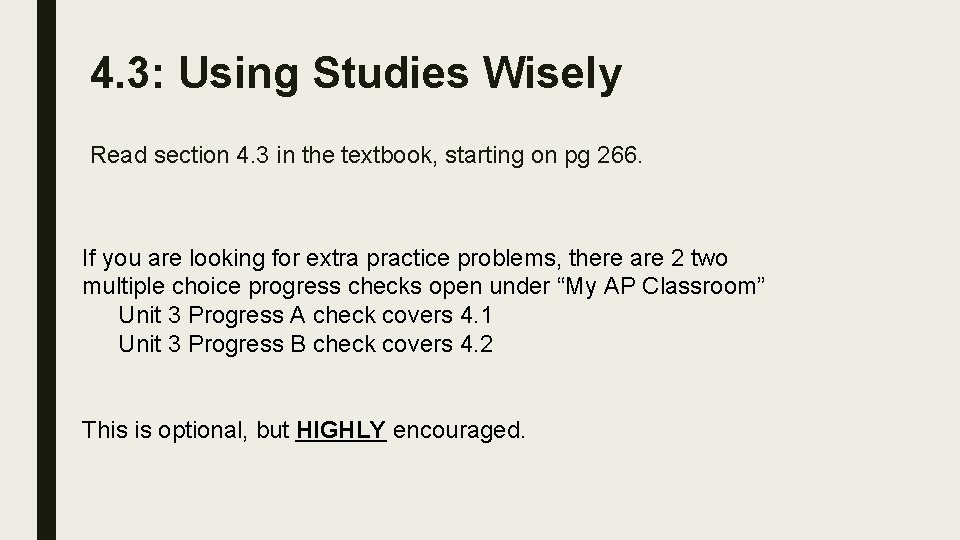 4. 3: Using Studies Wisely Read section 4. 3 in the textbook, starting on