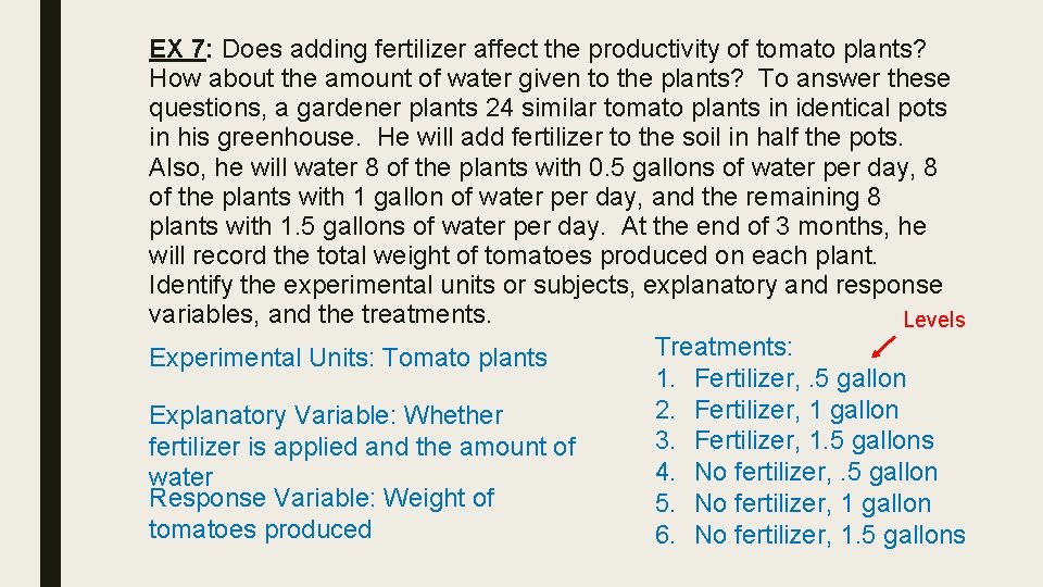 EX 7: Does adding fertilizer affect the productivity of tomato plants? How about the
