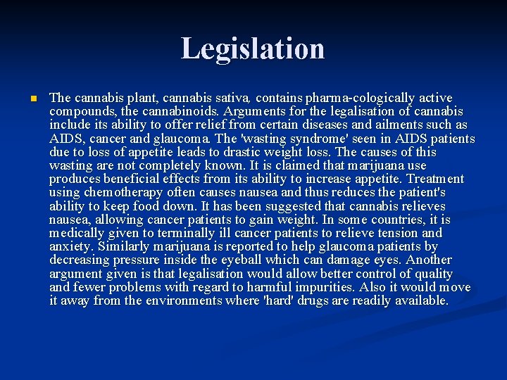 Legislation n The cannabis plant, cannabis sativa, contains pharma cologically active compounds, the cannabinoids.