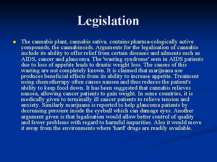 Legislation n The cannabis plant, cannabis sativa, contains pharma cologically active compounds, the cannabinoids.