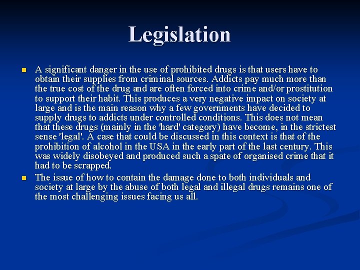 Legislation n n A significant danger in the use of prohibited drugs is that