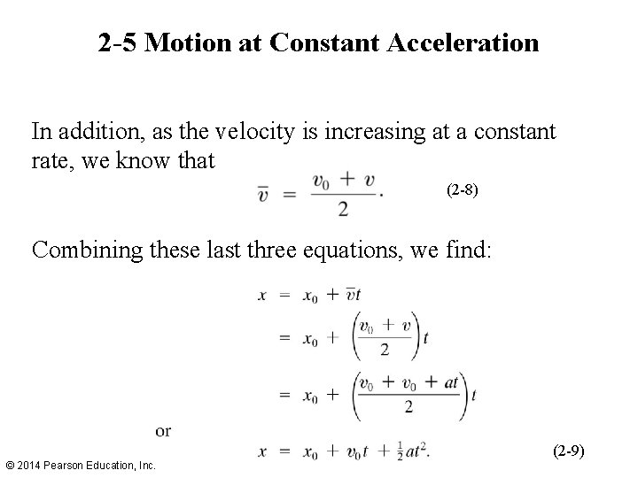 2 -5 Motion at Constant Acceleration In addition, as the velocity is increasing at