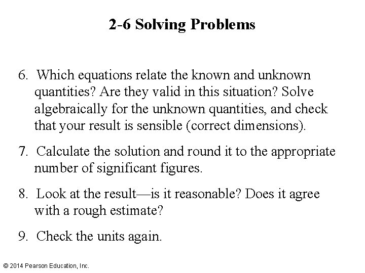 2 -6 Solving Problems 6. Which equations relate the known and unknown quantities? Are