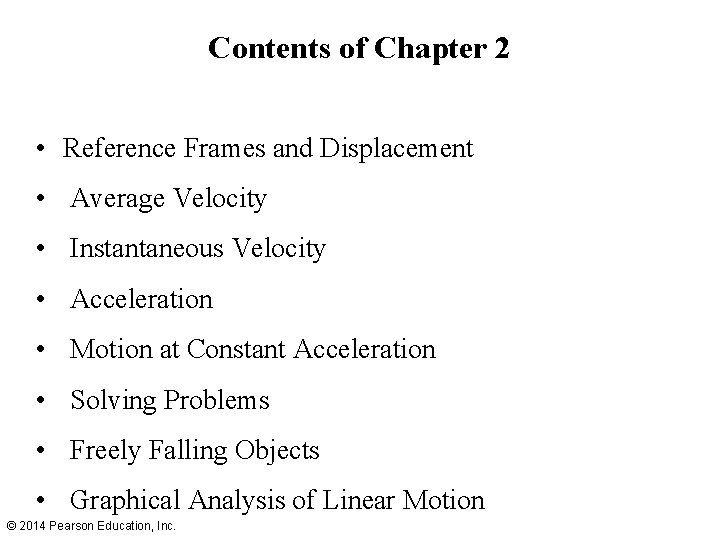 Contents of Chapter 2 • Reference Frames and Displacement • Average Velocity • Instantaneous