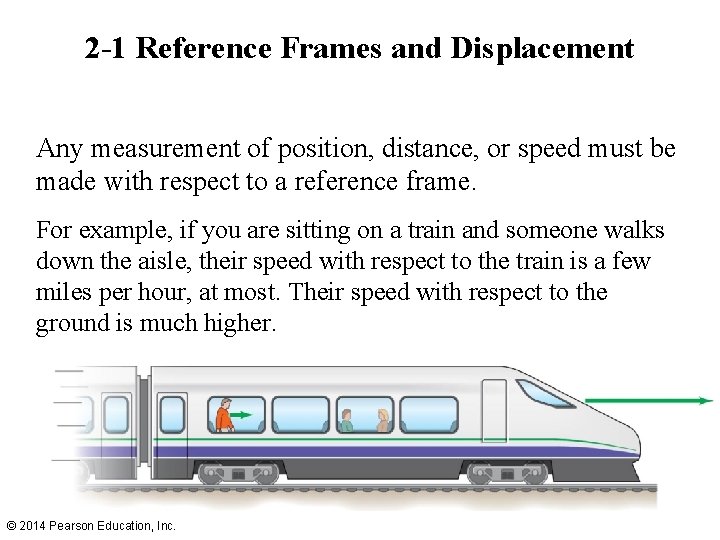 2 -1 Reference Frames and Displacement Any measurement of position, distance, or speed must 2 -1 Reference Frames and Displacement Any measurement of position, distance, or speed must