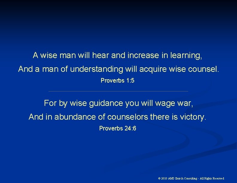 A wise man will hear and increase in learning, And a man of understanding