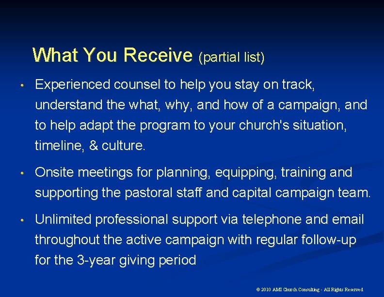 What You Receive (partial list) • Experienced counsel to help you stay on track,