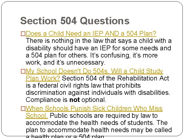 Section 504 Questions �Does a Child Need an IEP AND a 504 Plan? There