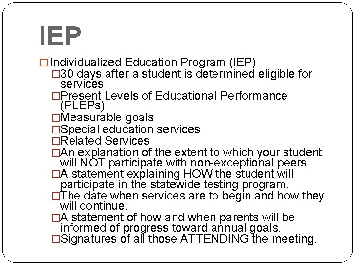 IEP � Individualized Education Program (IEP) � 30 days after a student is determined