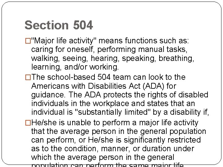 Section 504 �"Major life activity" means functions such as: caring for oneself, performing manual