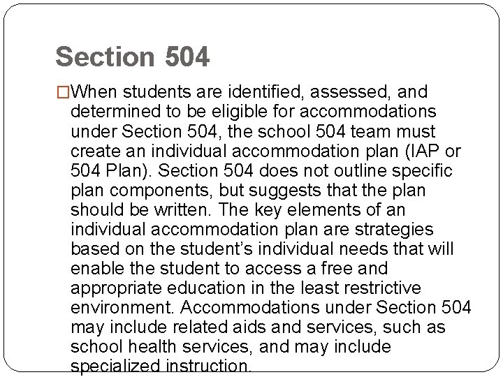 Section 504 �When students are identified, assessed, and determined to be eligible for accommodations