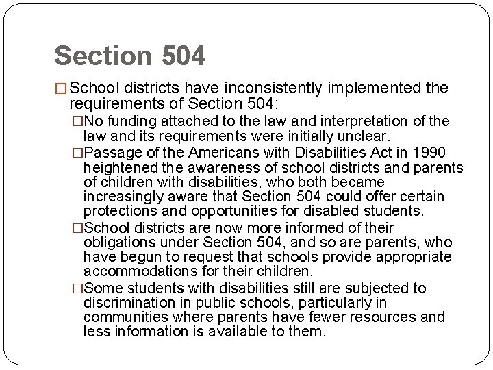 Section 504 � School districts have inconsistently implemented the requirements of Section 504: �No