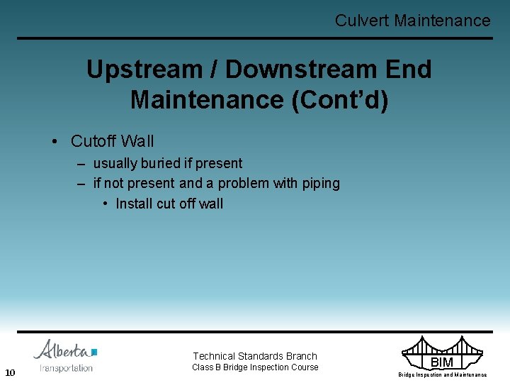 Culvert Maintenance Upstream / Downstream End Maintenance (Cont’d) • Cutoff Wall – usually buried