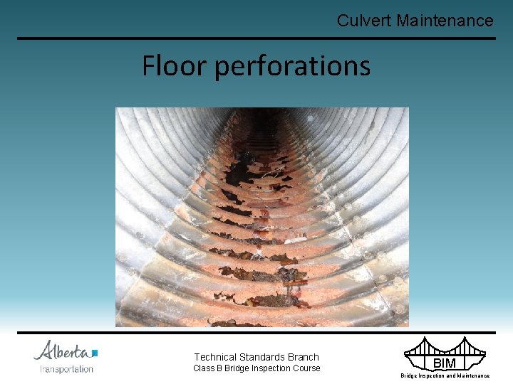Culvert Maintenance Floor perforations Technical Standards Branch Class B Bridge Inspection Course BIM Bridge