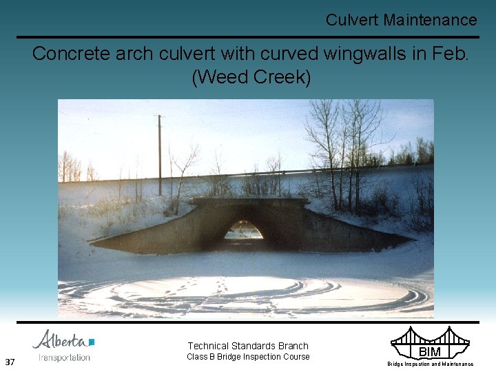 Culvert Maintenance Concrete arch culvert with curved wingwalls in Feb. (Weed Creek) Technical Standards