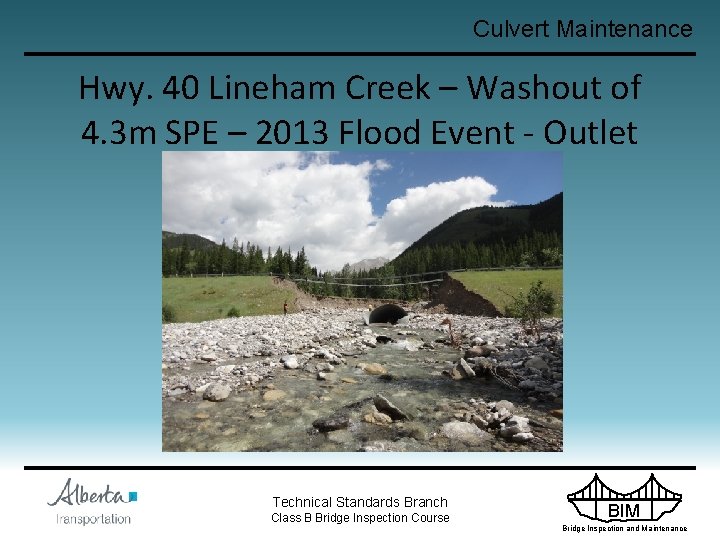 Culvert Maintenance Hwy. 40 Lineham Creek – Washout of 4. 3 m SPE –