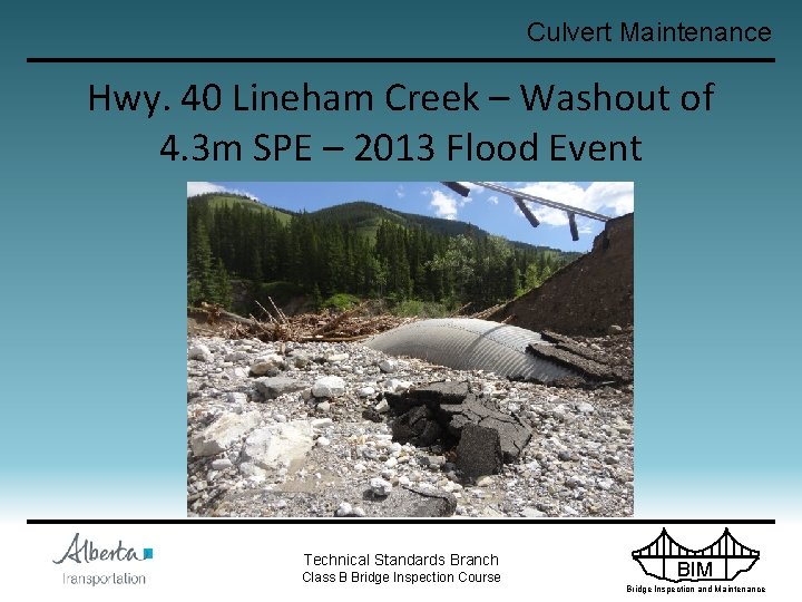 Culvert Maintenance Hwy. 40 Lineham Creek – Washout of 4. 3 m SPE –