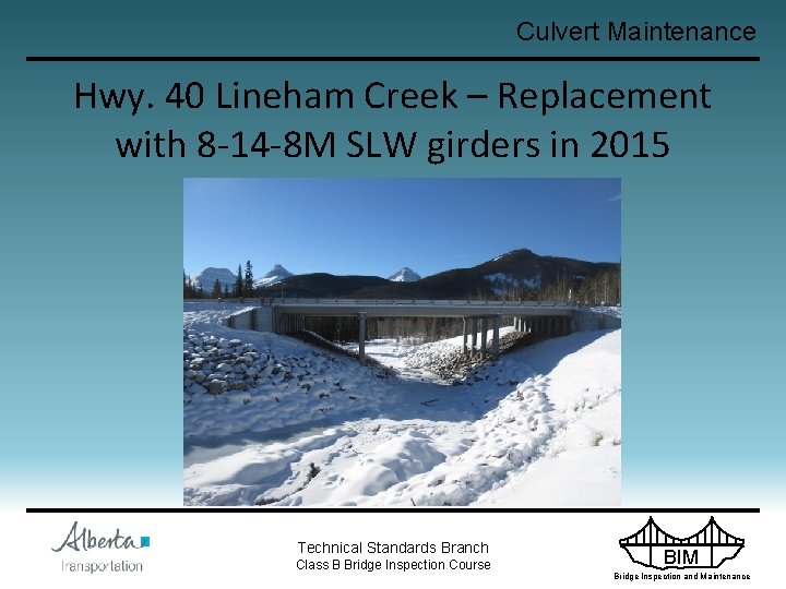 Culvert Maintenance Hwy. 40 Lineham Creek – Replacement with 8 -14 -8 M SLW