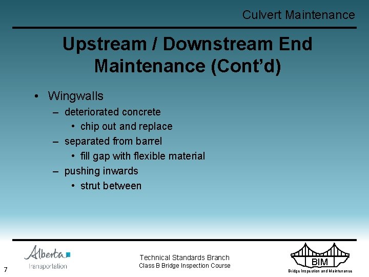 Culvert Maintenance Upstream / Downstream End Maintenance (Cont’d) • Wingwalls – deteriorated concrete •