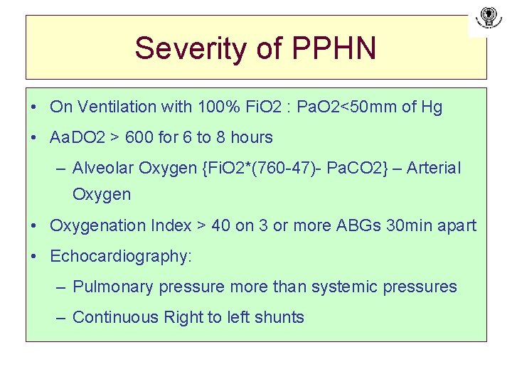 Severity of PPHN • On Ventilation with 100% Fi. O 2 : Pa. O