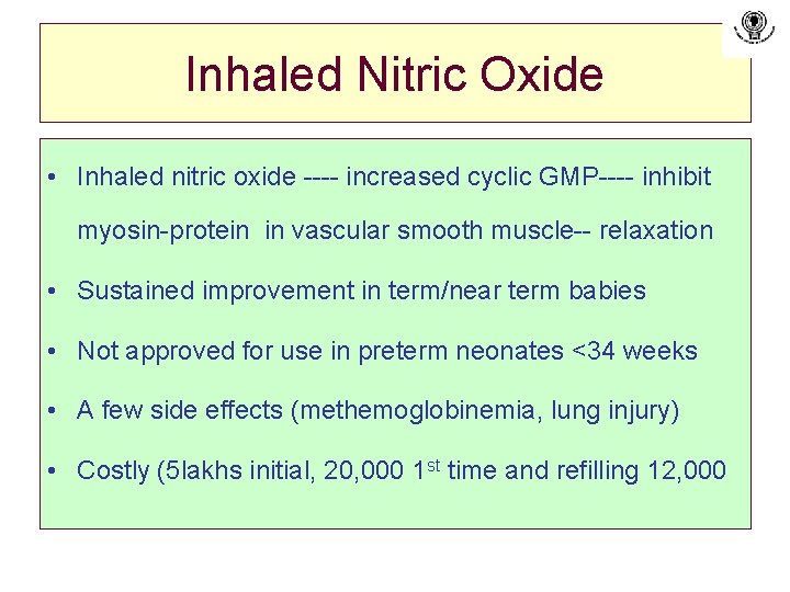 Inhaled Nitric Oxide • Inhaled nitric oxide ---- increased cyclic GMP---- inhibit myosin-protein in