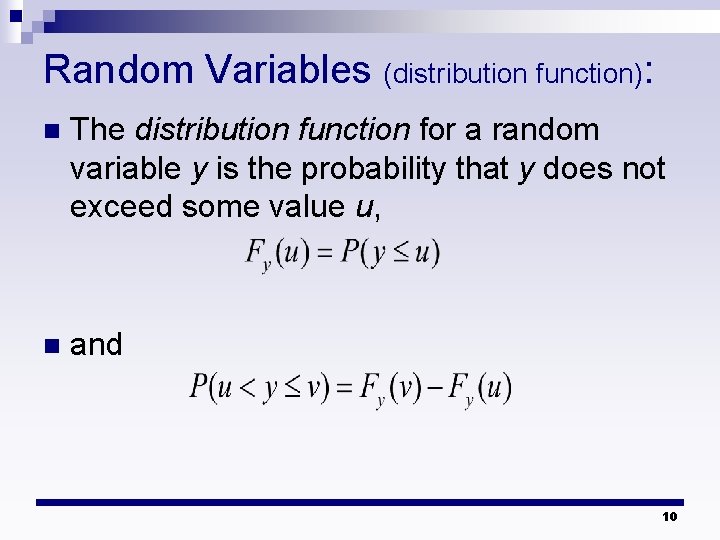 Random Variables (distribution function): n The distribution function for a random variable y is Random Variables (distribution function): n The distribution function for a random variable y is