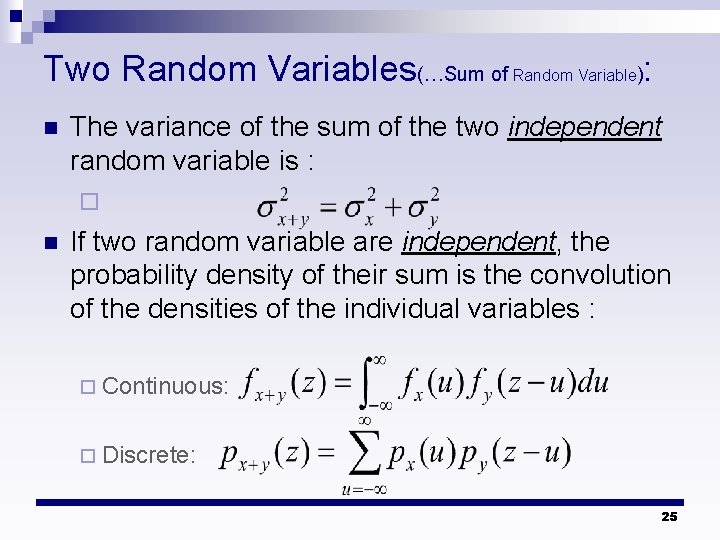 Two Random Variables(…Sum of Random Variable): n The variance of the sum of the