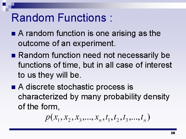 Random Functions : A random function is one arising as the outcome of an