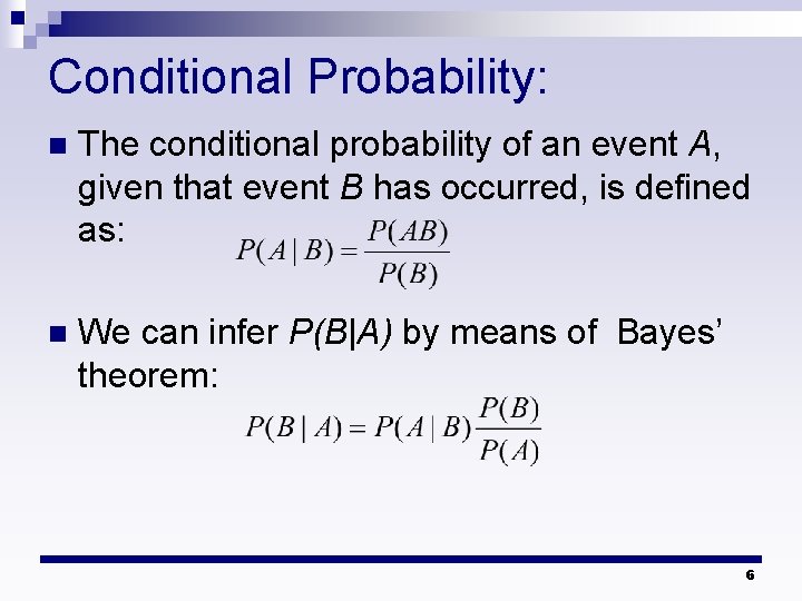 Conditional Probability: n The conditional probability of an event A, given that event B