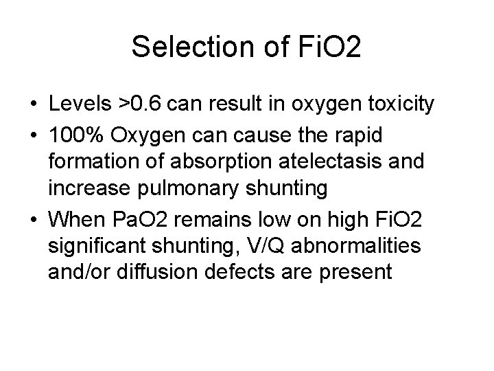 Selection of Fi. O 2 • Levels >0. 6 can result in oxygen toxicity