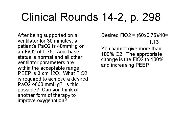 Clinical Rounds 14 -2, p. 298 After being supported on a ventilator for 30