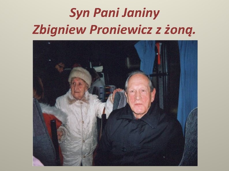 Syn Pani Janiny Zbigniew Proniewicz z żoną. 