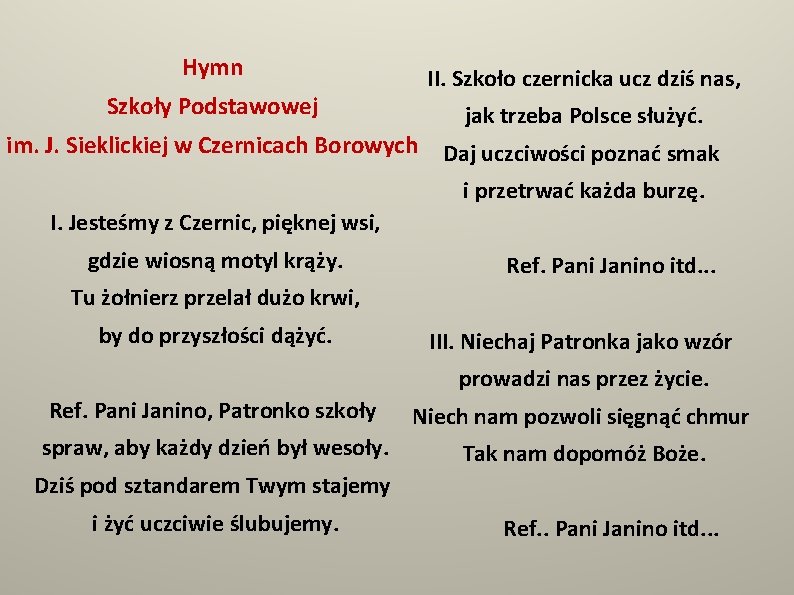 Hymn Szkoły Podstawowej II. Szkoło czernicka ucz dziś nas, jak trzeba Polsce służyć. im.