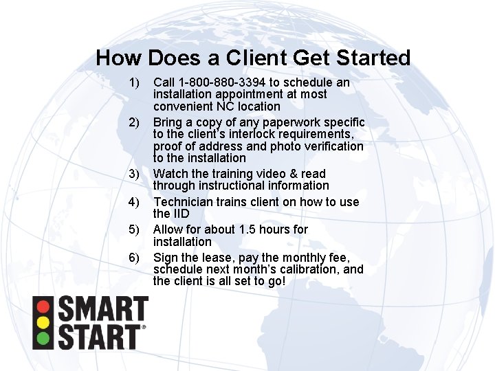 How Does a Client Get Started 1) 2) 3) 4) 5) 6) Call 1 How Does a Client Get Started 1) 2) 3) 4) 5) 6) Call 1