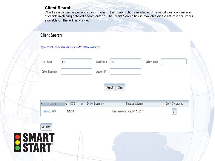 Client Search Client search can be performed using one of the many options available.