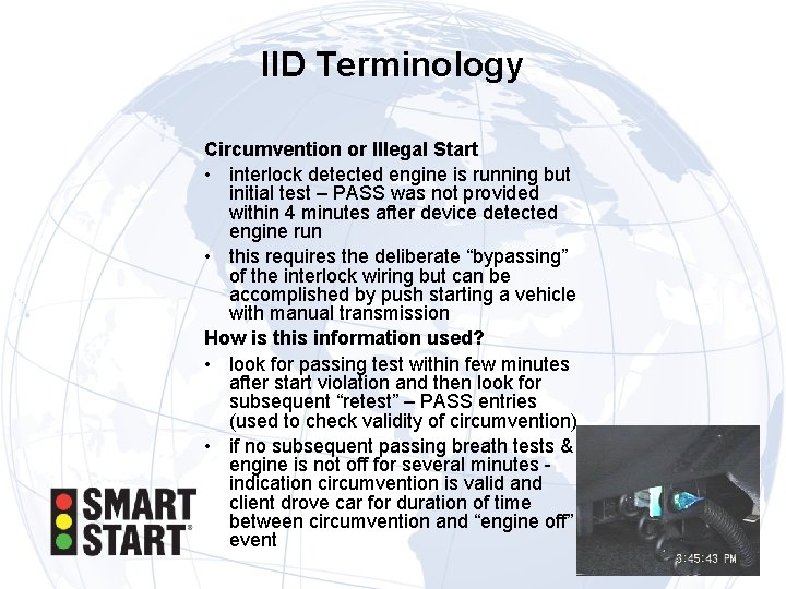 IID Terminology Circumvention or Illegal Start • interlock detected engine is running but initial