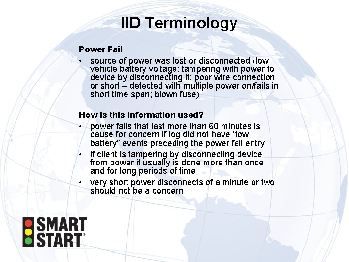 IID Terminology Power Fail • source of power was lost or disconnected (low vehicle