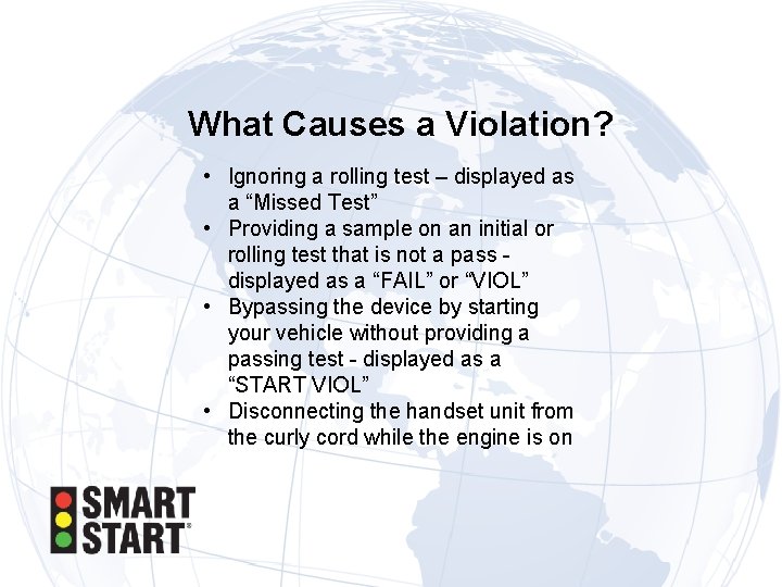What Causes a Violation? • Ignoring a rolling test – displayed as a “Missed