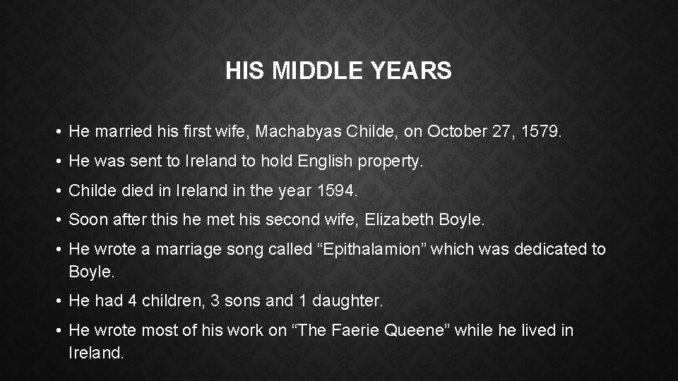 HIS MIDDLE YEARS • He married his first wife, Machabyas Childe, on October 27,