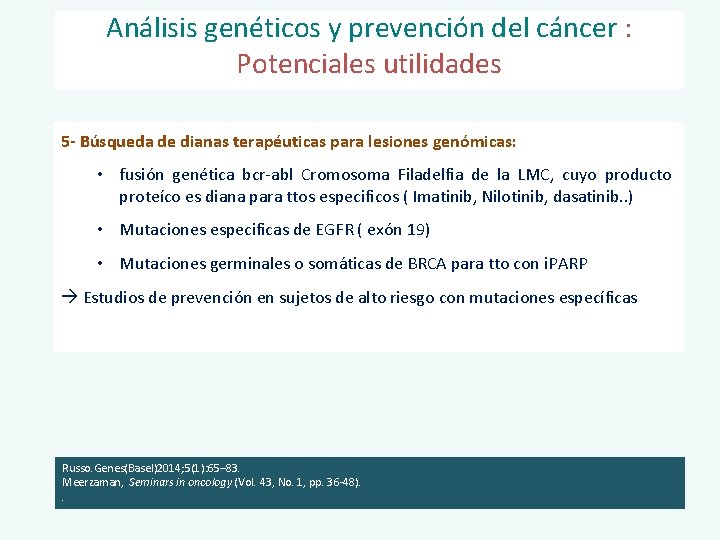 Análisis genéticos y prevención del cáncer : Potenciales utilidades 5 - Búsqueda de dianas