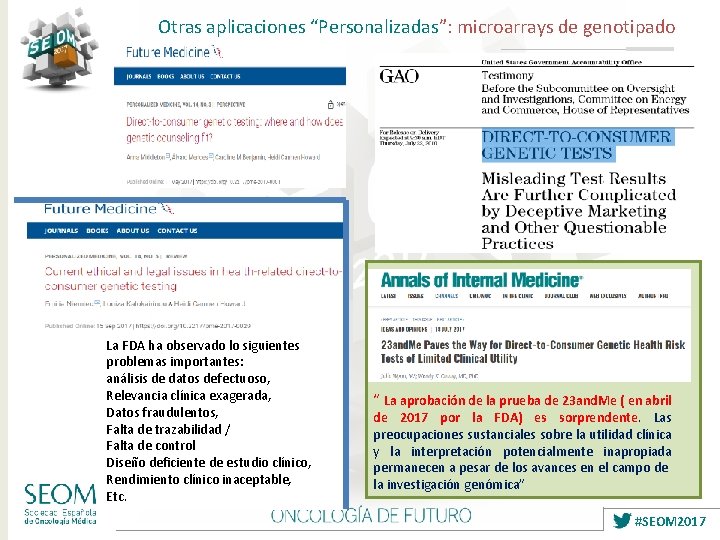 Otras aplicaciones “Personalizadas”: microarrays de genotipado La FDA ha observado lo siguientes problemas importantes: