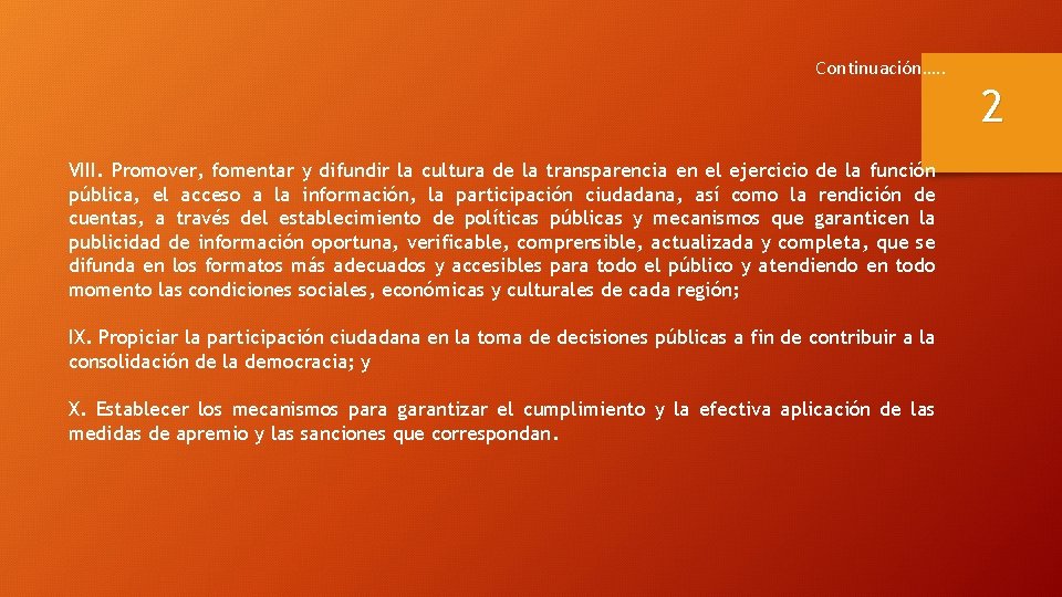 Continuación…. . 2 VIII. Promover, fomentar y difundir la cultura de la transparencia en